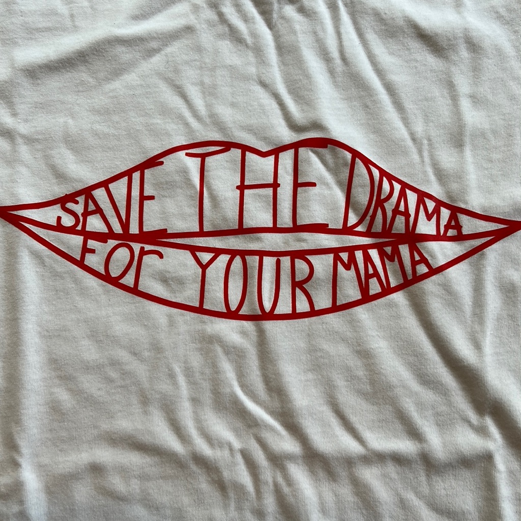 Save The Drama For Your Mama Tshirt